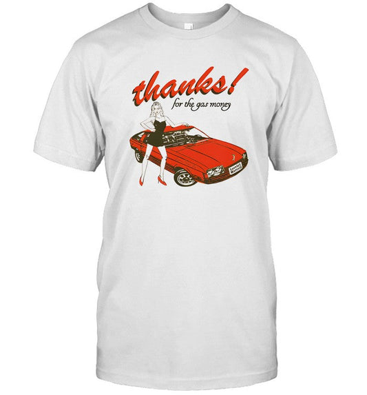 Lorelei Marcell Gas Money thanks for the gas money shirt