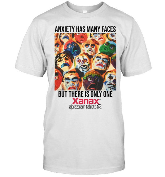 Anxiety Has Many Faces But There Is Only One Xanax T-Shirt