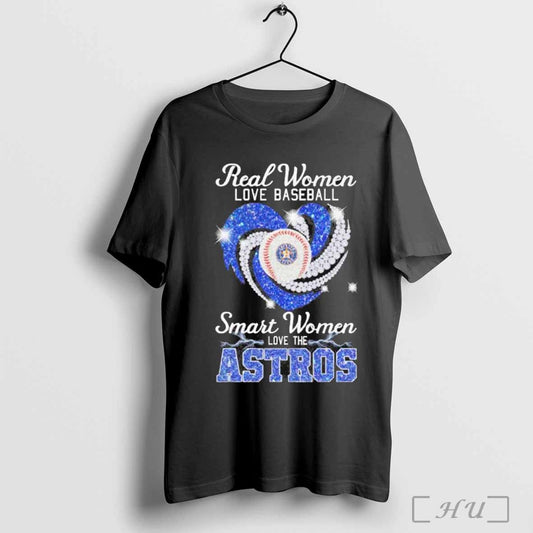 Real Women Love Baseball Smart Women Love The Astros Shirt