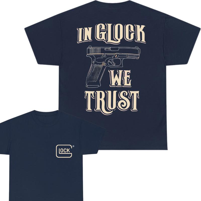 IN GLOCK WE TRUST SHIRT - 2 Side Tee - Glock Tee - Design Color Black & White - Full Color - Menswear Top - Unisex Tee, Classic