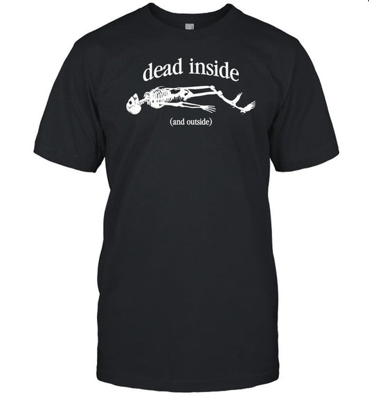 Snazzyseagull Dead Inside And Outside Skeleton Shirts