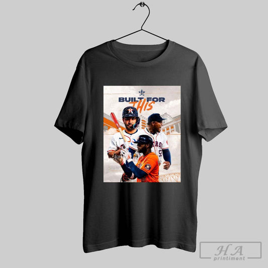 Poster Houston Astros Built For This Texas Usa Daikin Park The Window Is Always Open T Shirt