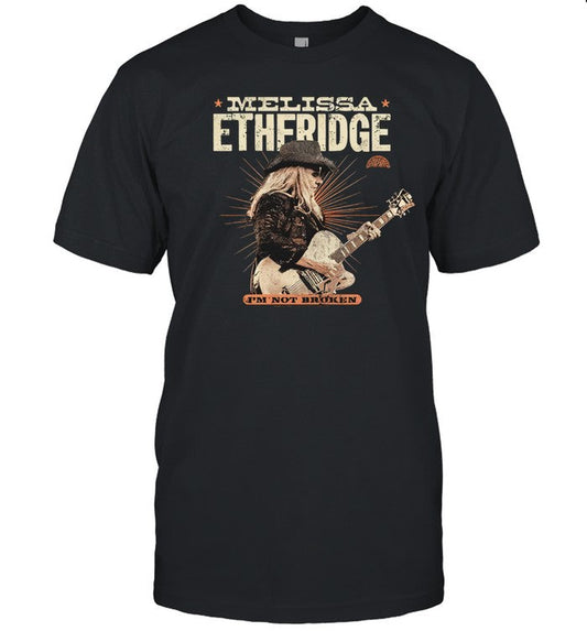 I'm Not Broken Melissa Etheridge Tshirt