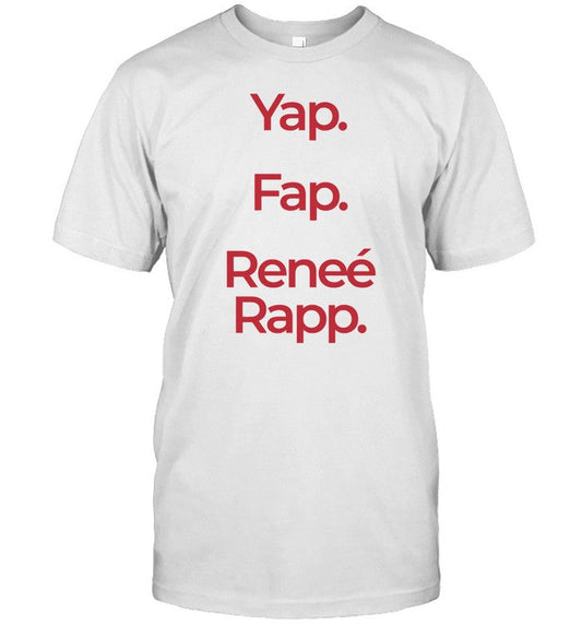 Shirt Gotfunny Yap Fap ReneÃ© Rapp