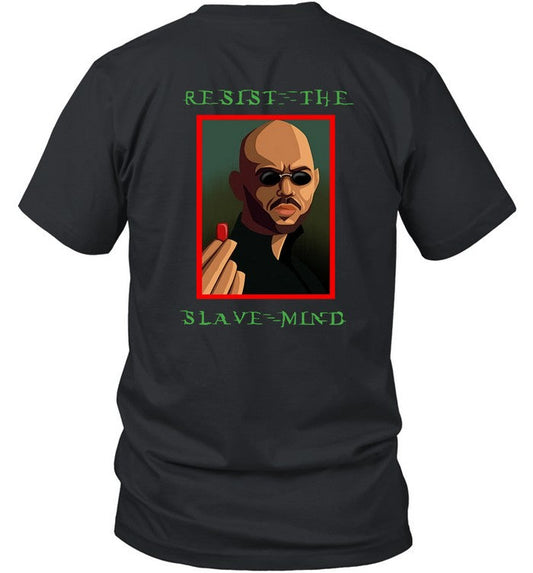 Resist the Slave Mind Top G Tee