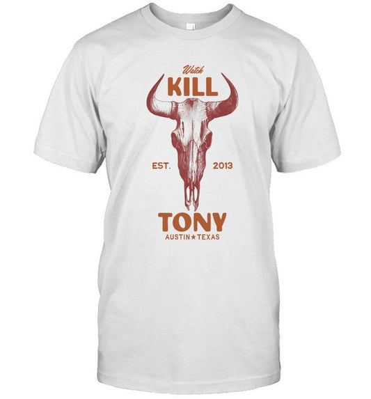 Limited Watch Kill Est. 2013 Tony Austin Texas T-Shirts