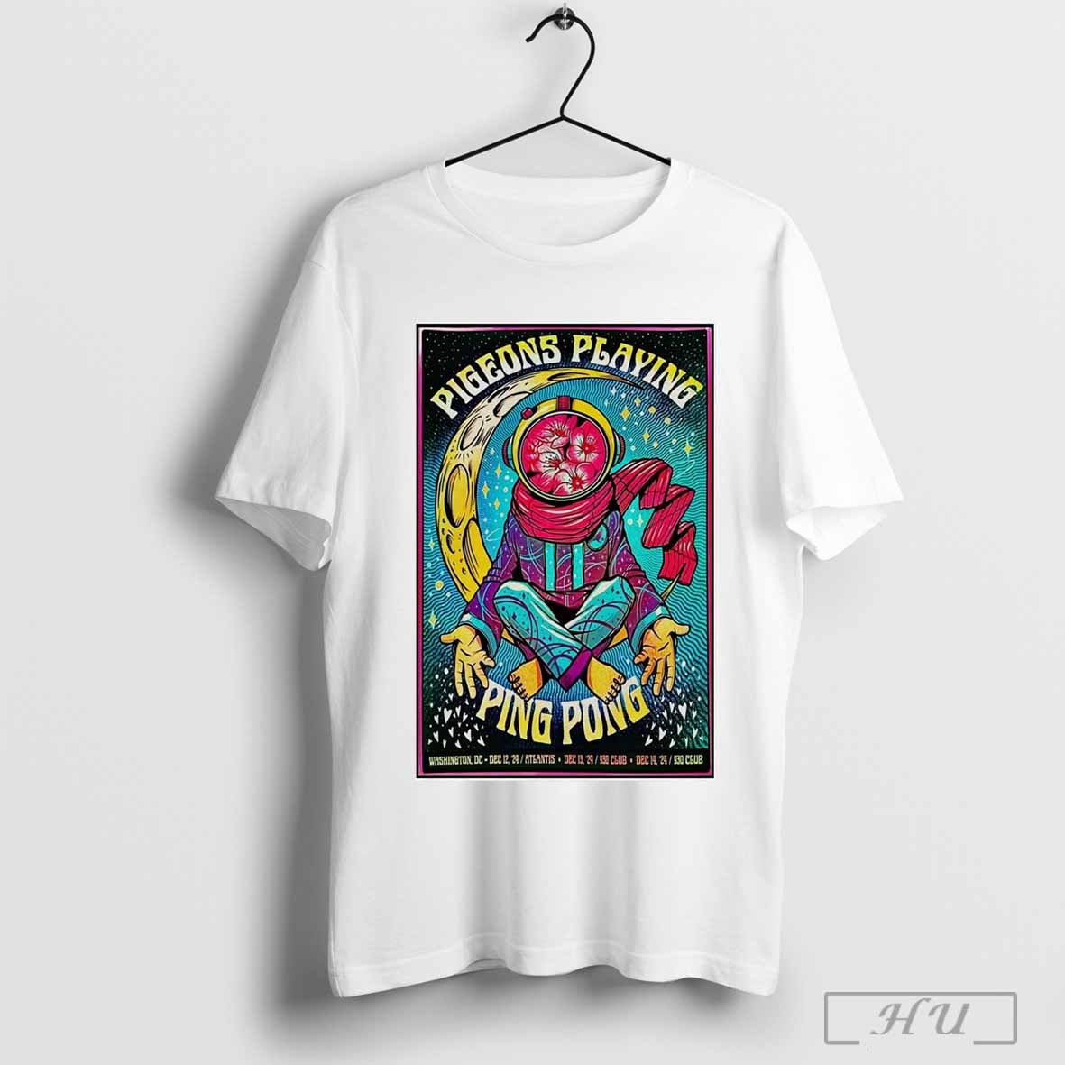 Poster Pigeons Playing Ping Pong December 12 14 2024 The Atlantis And 9 30 Club Washington D C T Shirt