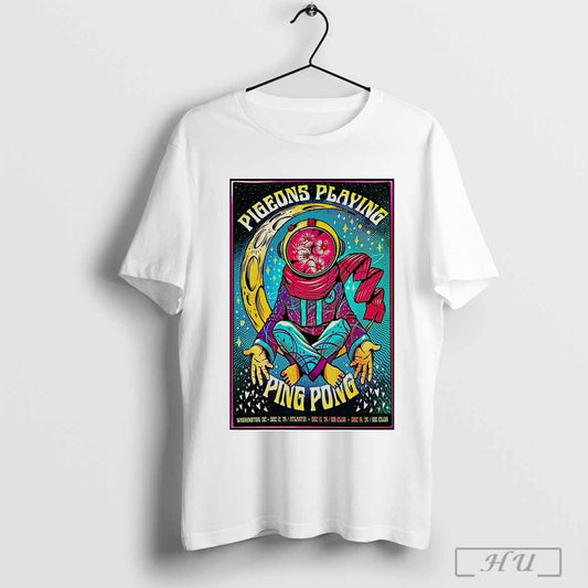 Poster Pigeons Playing Ping Pong December 12 14 2024 The Atlantis And 9 30 Club Washington D C T Shirt