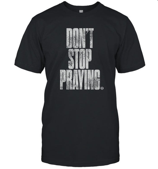 Matthew West Donâ€™t Stop Praying Shirt