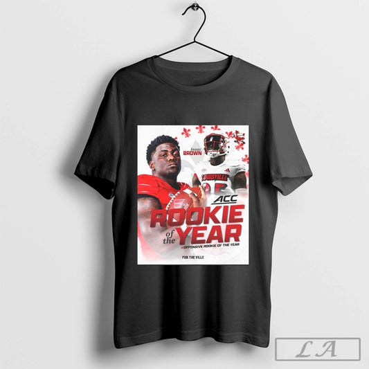Poster Louisville Cardinals Isaac Brown Rookie And Offensive Rookie of the Year 2024 For The Ville t-shirt