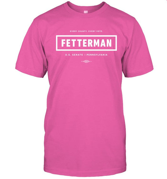 Every County Every Vote Fetterman U.S Senate Pennsylvania 2022 Tee