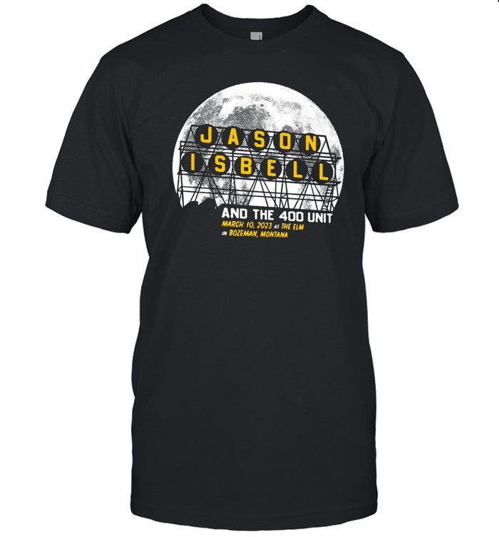 Jason Isbell and the 400 Unit The ELM, Bozeman, MT March 10 2023 T-Shirt