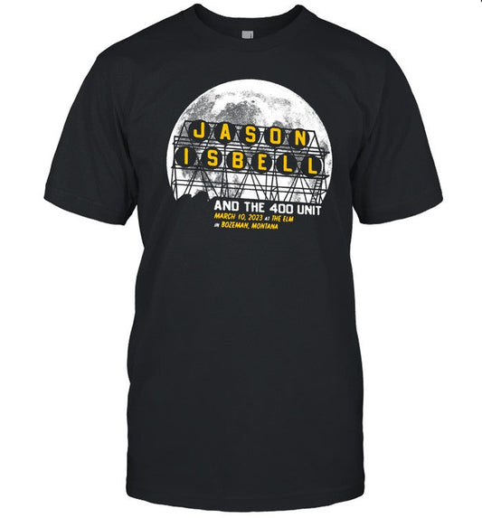 Jason Isbell and the 400 Unit The ELM, Bozeman, MT March 10 2023 T-Shirt