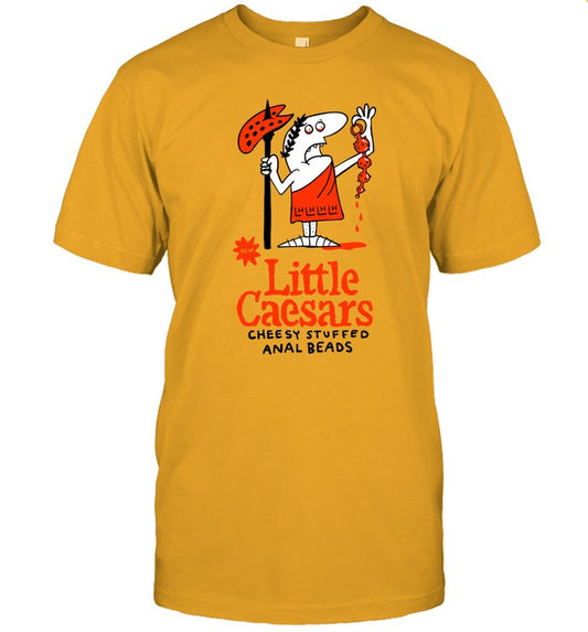 Little Caesars Cheesy Stuffed Anal Beads Shirts