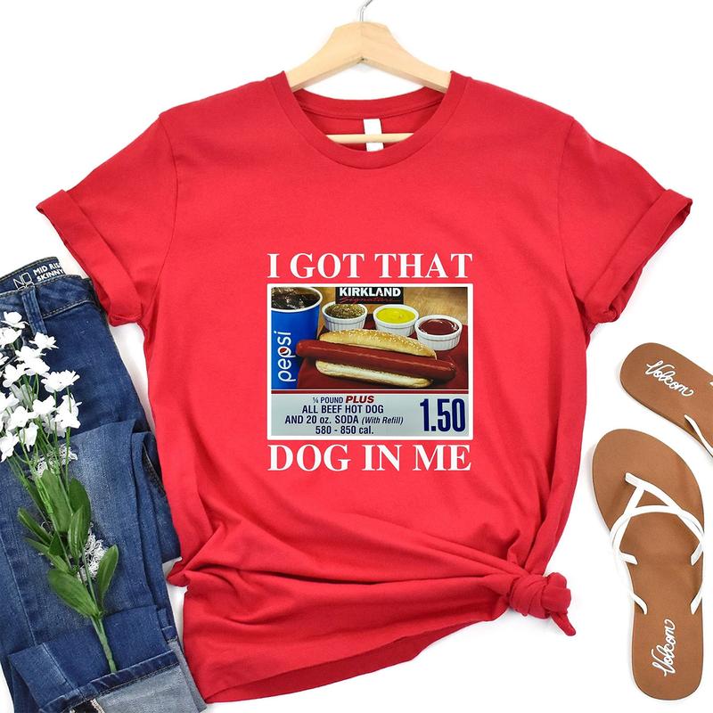 I Got That Dog In Me Shirt - 1.50 Hotdog Shirt - Hot Dog Lover Gift - Hot Dog Tee