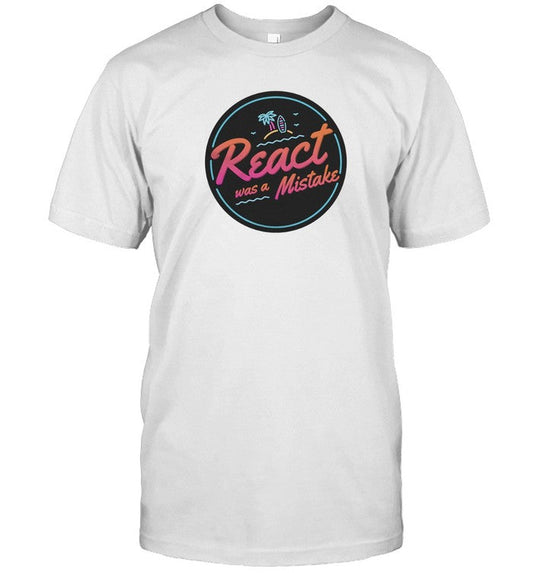 T-Shirt The Primeagen React Was A Mistake Limited