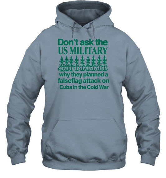 Limited Don't Ask The Us Military Operation Northwoods Hoodie