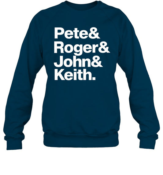 Pete & Roger& John& Keith Sweatshirt