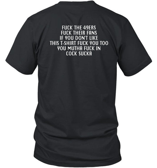 Shirt Fuck The 49Ers Fuck Their Fans If You Don't Like This T-Shirt Fuck You Too You Mutha Fuck In C