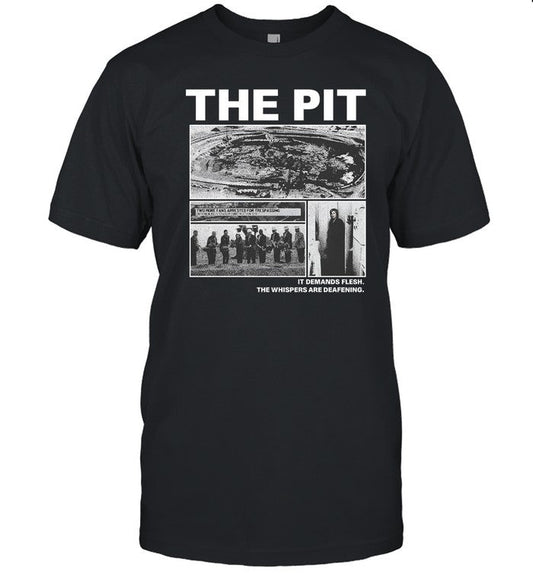 Shirt The Pit It Demands FleshThe Whispers Are Deafening