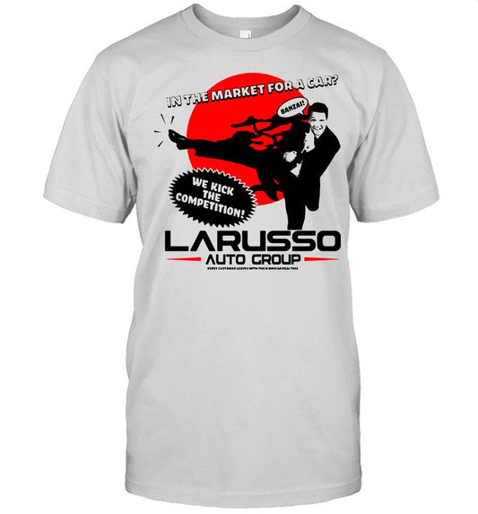 Cobra Kai Larusso We Kick The Competition Larusso Auto Group shirt