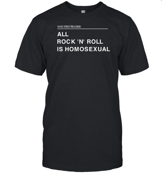 Echoandthebussy Manic Street Preachers All Rock N Roll Is Homosexual Tee