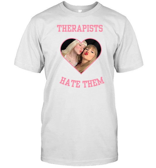 Shirt Taylor x Maisie Therapists Hate Them