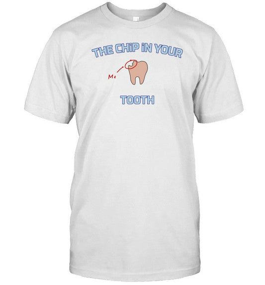 Matt Maltese The Chip In Your Me Tooth Shirt