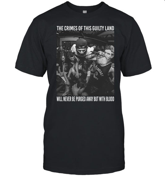 Shirt Yzy Prints The Crimes Of This Guilty Land Will Never Be Purged Away But With Blood