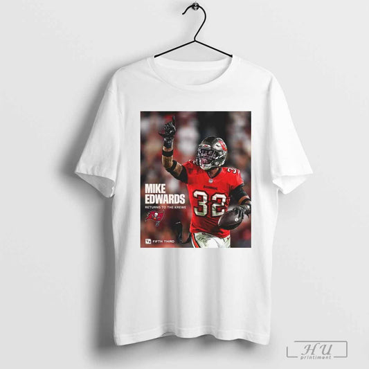 Poster Tampa Bay Buccaneers Welcome back Mike Edwards Returns To The Krewe T-shirt