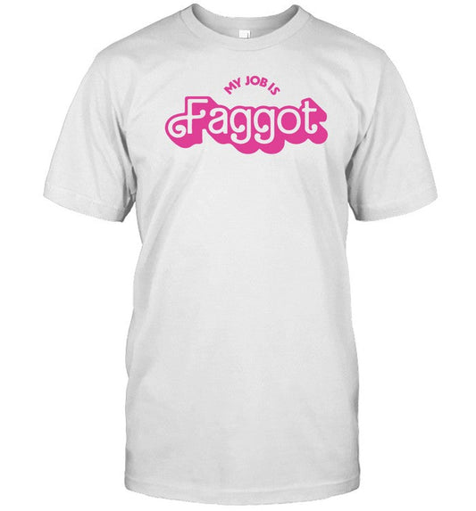 My Job Is Faggot