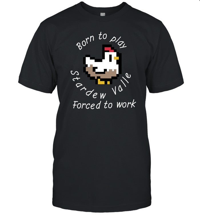 A Stitching Witch Born To Play Stardew Valley Forced To Work Shirt