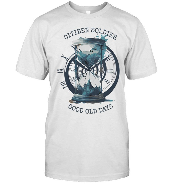 Citizen Soldier Good Old Days 2024 Shirt