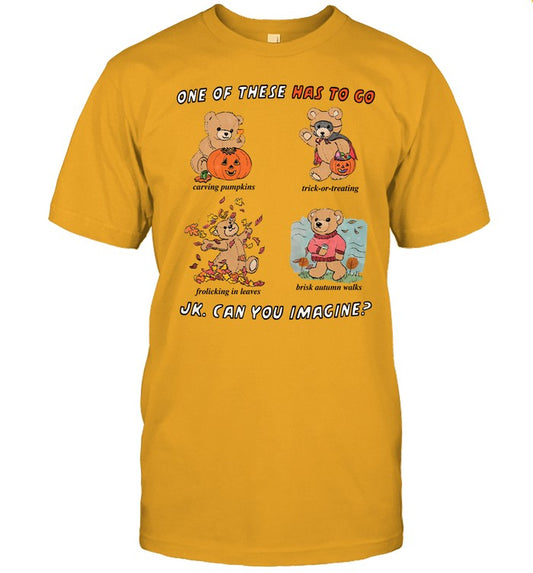 One Of These Has To Go Jk Can You Imagine T-Shirt