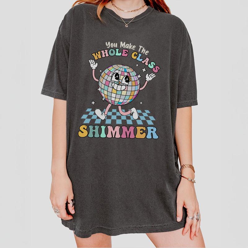 Teacher Comfort Shirt, You Make The Whole Class Shimmer, Groovy Retro Teacher Shirt, Cute Teacher Shirt, Back To School, Retro Teacher Back To School Tee, First Day Of School Shirt