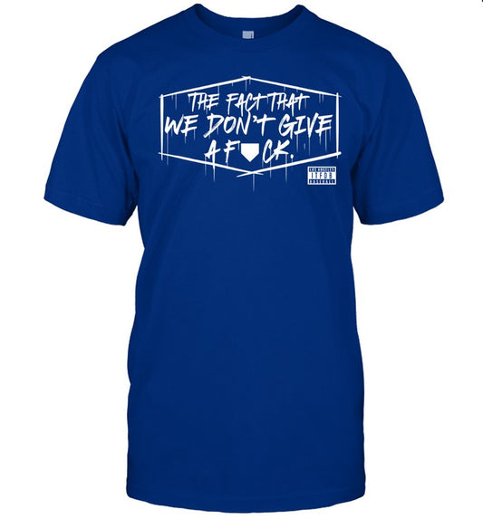 Kike Hernandez The Fact That We Don't Give A Fuck Shirt