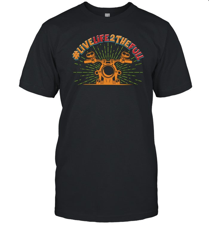 Live Life 2 The Full Champion Shirt