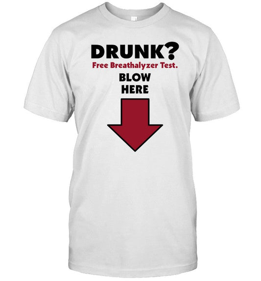 Shirt Thecinesthetic Drunk Free Breathalyzer Test Blow Here