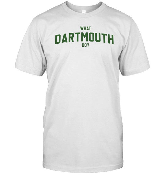Shirt Thegoodshirts What Dartmouth Do