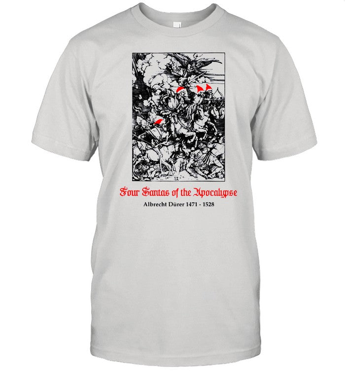 Four santas of the apocalypse albrecht dÃ¼rer 1471 1528 shirt_1