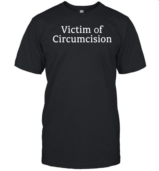 Shopillegalshirts Victim Of Circumcision