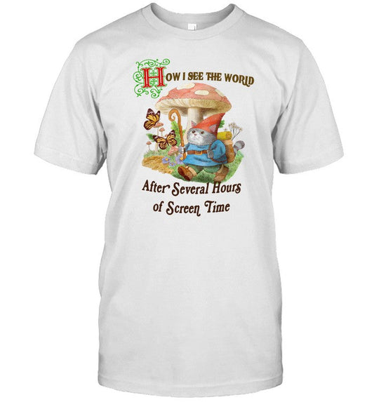 Jmcgg How I See The World After Several Hours Of Screen Time Shirt