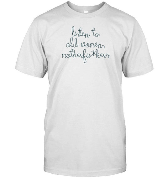 Rosanne Cash Listen To Old Women Motherfuckers Tee