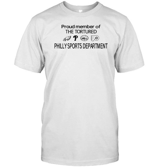 Proud Member Of The Tortured Philly Sports Department T-Shirt