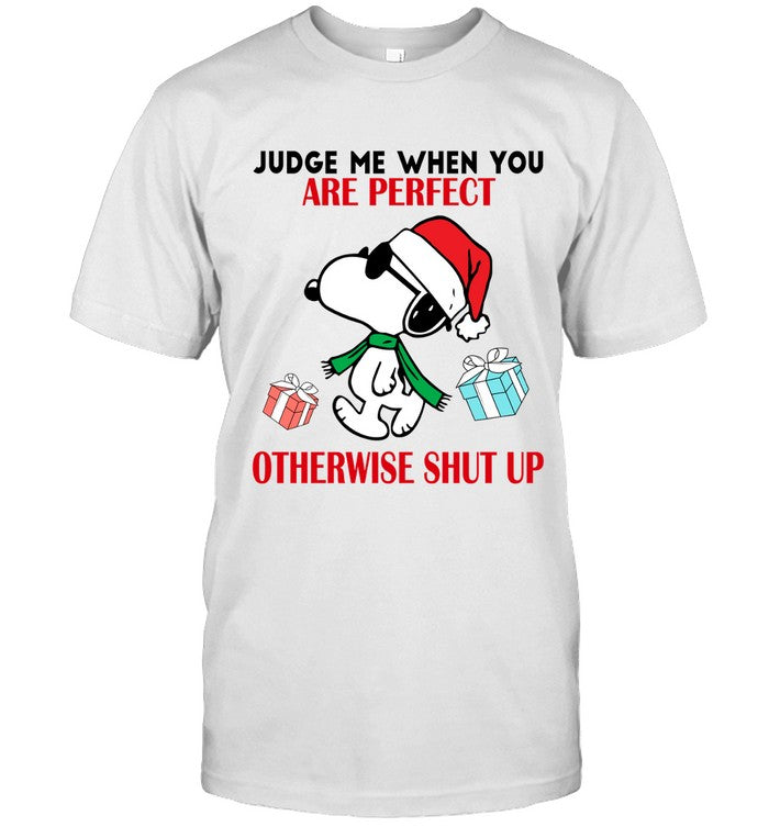 JUDGE ME WHEN YOU ARE PERFECT OTHERWISE SHUT UP