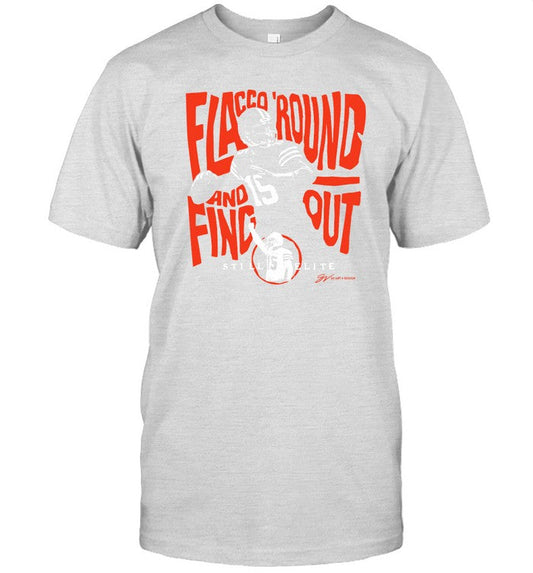 Shirt Flacco 'Round And Find Out
