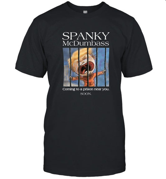 Limited Spanky Mcdumbass Coming To A Prison Near You Soon Shirt