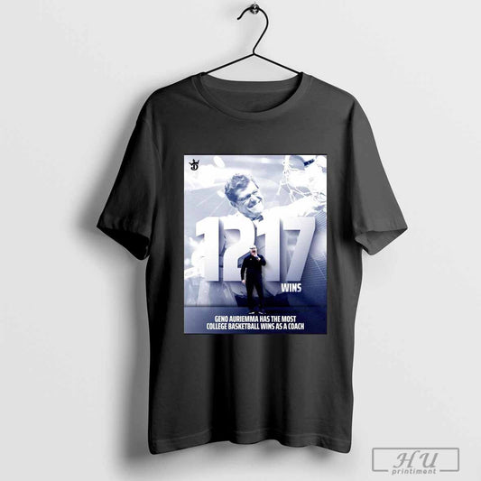Poster Geno Auriemma 1217 Wins â€“ The Most College Basketball Wins In NCAA History T-shirt