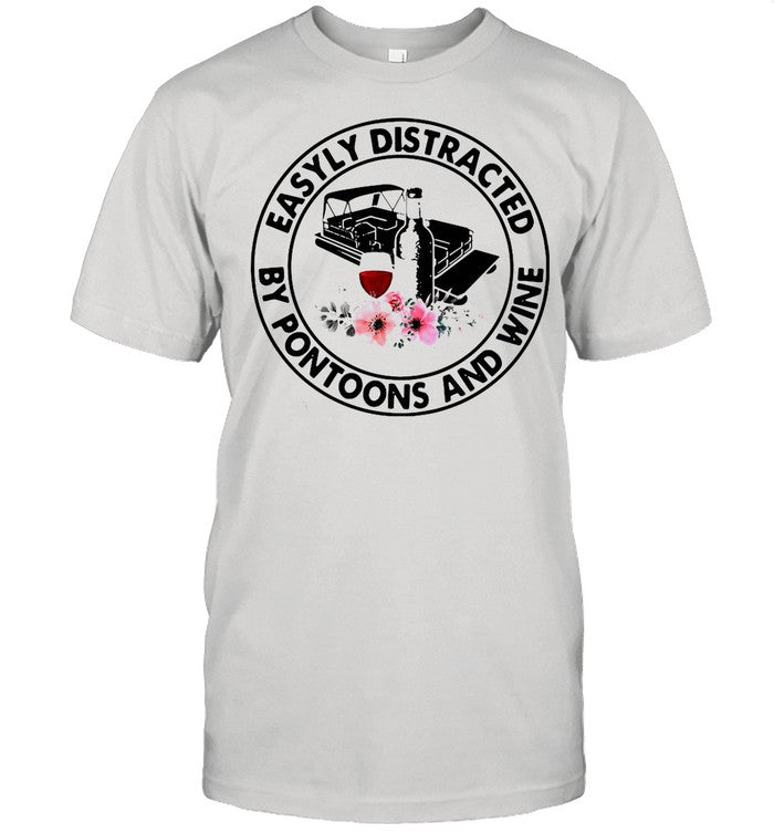 Easily Distracted By Pontoons And Wine shirt_1