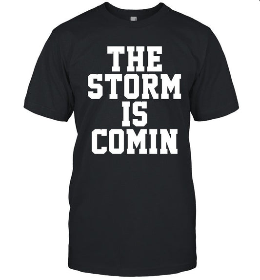 John The Storm Is Comin Shirt